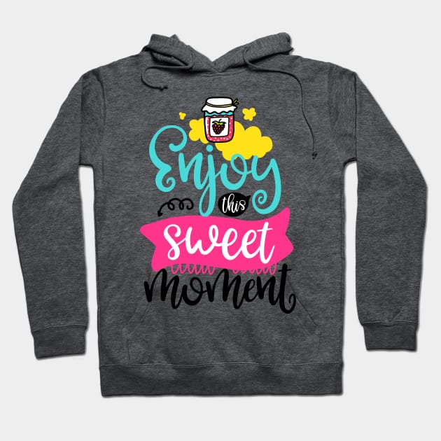 Enjoy this sweet moment Hoodie by ByVili